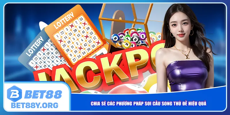 Chia sẻ các phương pháp soi cầu song thủ đề hiệu quả