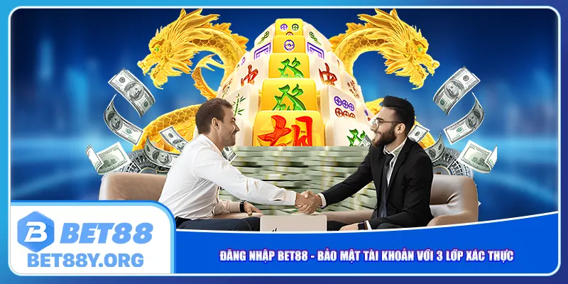 dang-nhap-bet88-bao-mat-tai-khoan-voi-3-lop-xac-thuc