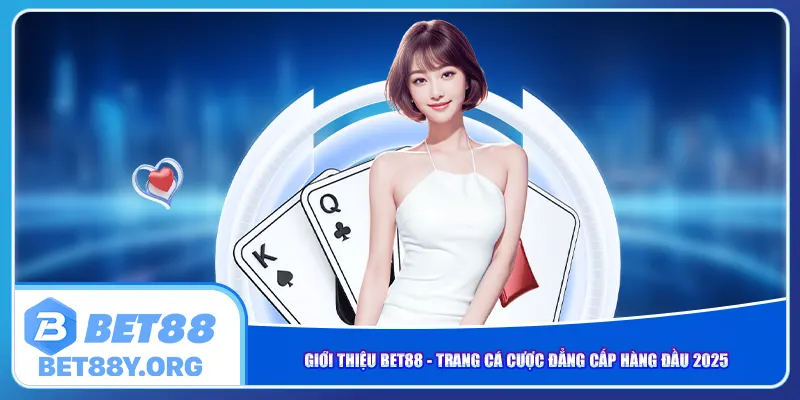 gioi-thieu-bet88-trang-ca-cuoc-dang-cap-hang-dau-2025