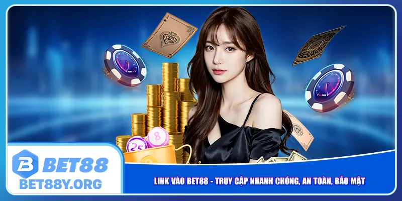 link-vao-bet88-truy-cap-nhanh-chong-an-toan-bao-mat