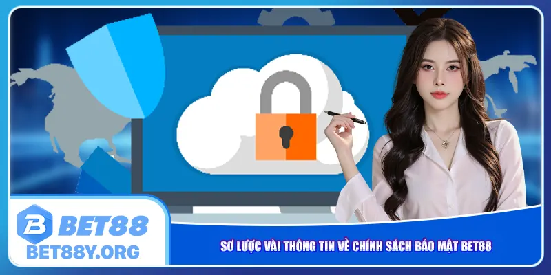 Sơ lược vài thông tin về chính sách bảo mật Bet88