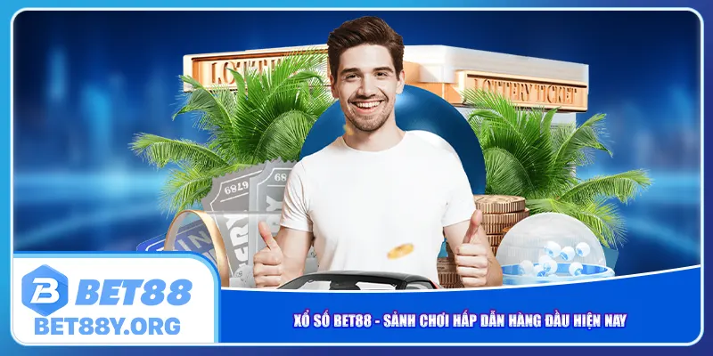 Xổ số Bet88 - Sảnh chơi hấp dẫn hàng đầu hiện nay